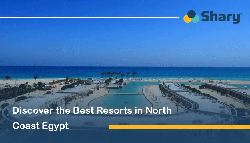 Best Resort in North Coast Egypt: Top Luxury Resorts 2026